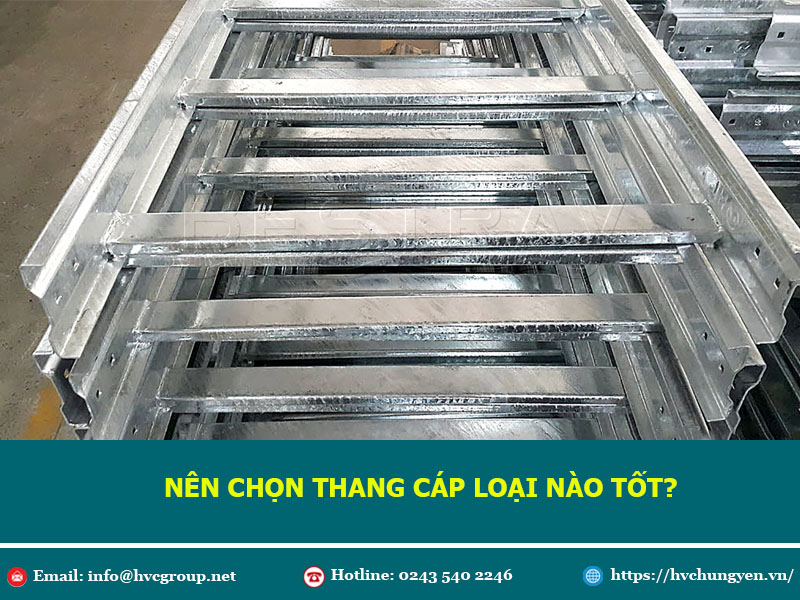 Thang Cáp Sơn Tĩnh Điện Hay Thang Cáp Mạ Kẽm Nhúng Nóng Tốt Hơn?
